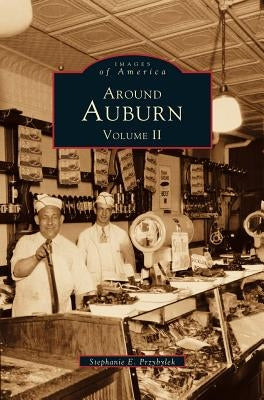 Around Auburn: Volume II by Przybylek, Stephanie E.