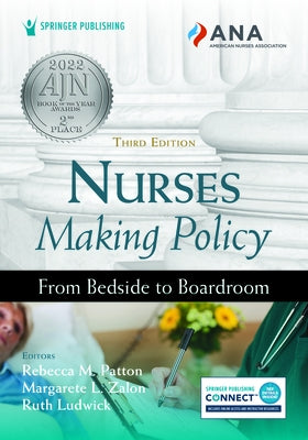 Nurses Making Policy: From Bedside to Boardroom by Patton, Rebecca M.