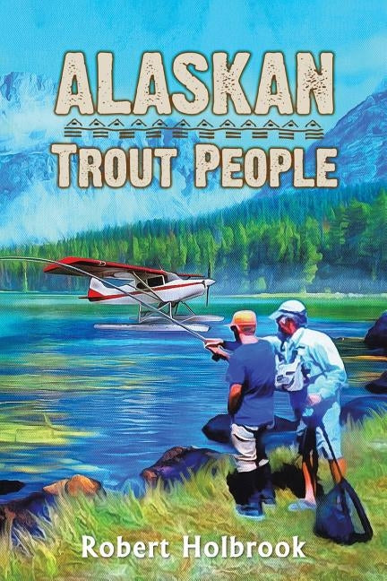 Alaskan Trout People by Holbrook, Robert