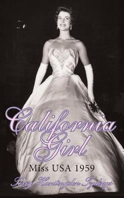 California Girl: Miss USA 1959 by Huntingdon Tydings, Terry