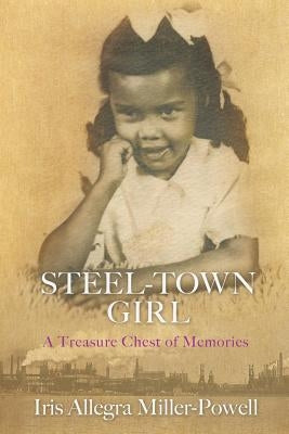 Steel-Town Girl by Miller-Powell, Iris Allegra