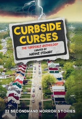 Curbside Curses: The Yardsale Anthology by Stewart, Nadine