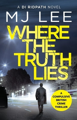 Where The Truth Lies by Lee, M. J.