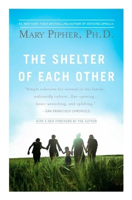 The Shelter of Each Other by Pipher, Mary