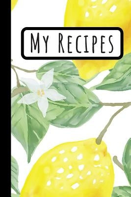 My Recipes: Lemon Cookbook Ideal To Weite Your Delicious Meals (6X9) by Journals, Wild