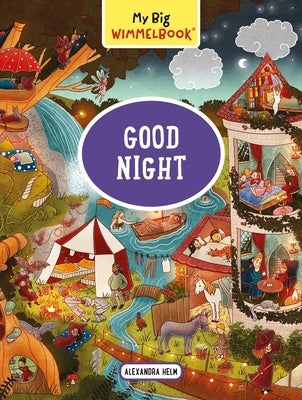 My Big Wimmelbook(r) - Good Night: A Look-And-Find Book (Kids Tell the Story) by Helm, Alexandra