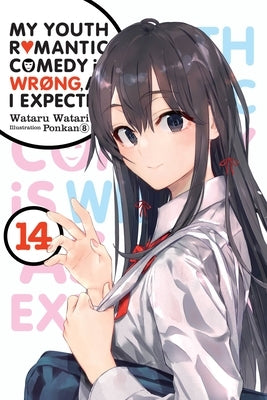 My Youth Romantic Comedy Is Wrong, as I Expected, Vol. 14 (Light Novel) by Watari, Wataru