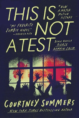 This Is Not a Test: The Definitive Edition with Please Remain Calm by Summers, Courtney