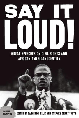 Say It Loud: Great Speeches on Civil Rights and African American Identity [With CD (Audio)] by Ellis, Catherine