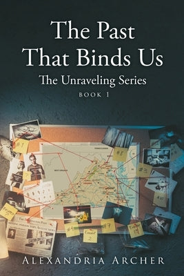 The Past That Binds Us: Book 1 by Archer, Alexandria