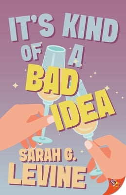 It's Kind of a Bad Idea by Levine, Sarah G.