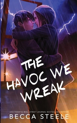 The Havoc We Wreak - Special Edition by Steele