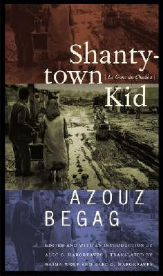 Shantytown Kid: Le Gone Du Chaaba by Begag, Azouz