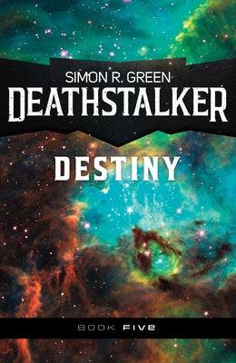 Deathstalker Destiny by Green, Simon R.