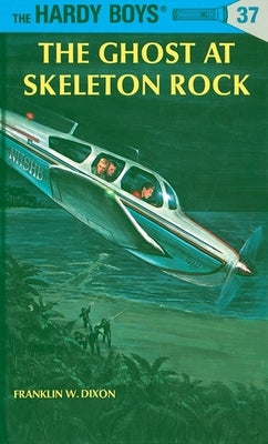 The Ghost at Skeleton Rock by Dixon, Franklin W.