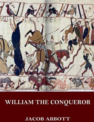 William the Conqueror by Abbott, Jacob