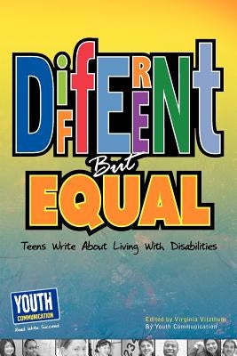 Different But Equal: Teens Write about Living with Disabilities by Vitzthum, Virginia