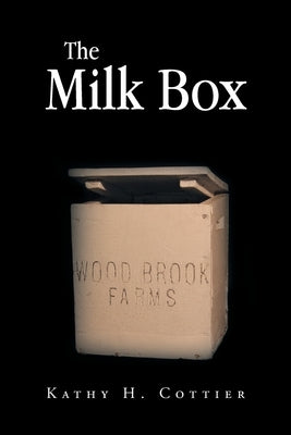 The Milk Box by Cottier, Kathy H.