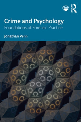 Crime and Psychology: Foundations of Forensic Practice by Venn, Jonathan