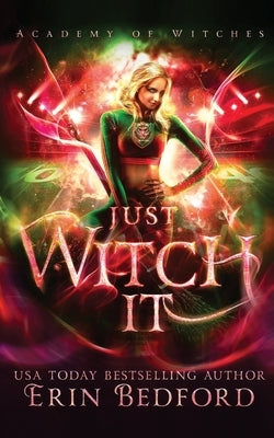 Just Witch It by Bedford, Erin