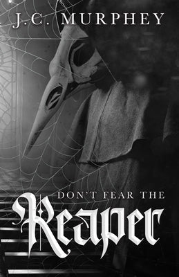 Don't Fear the Reaper by Murphey, J. C.