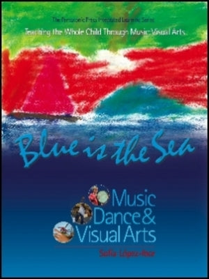 Blue Is the Sea: Music, Dance & Visual Arts by L?pez-Ibor