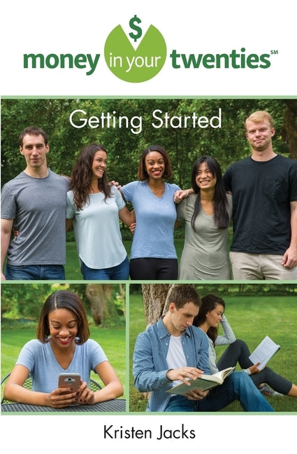 Money in Your Twenties: Getting Started by Jacks, Kristen