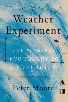 Weather Experiment by Moore, Peter