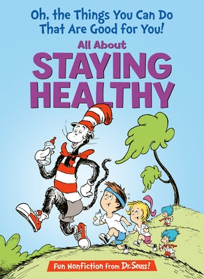 Oh, the Things You Can Do That Are Good for You! All about Staying Healthy by Rabe, Tish