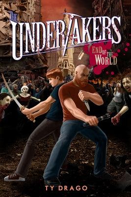 Undertakers: End of the World by Drago, Ty