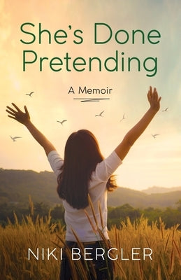 She's Done Pretending by Bergler, Niki