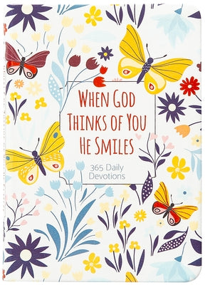 When God Thinks of You He Smiles: 365 Daily Devotions by Broadstreet Publishing Group LLC