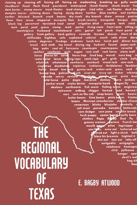 The Regional Vocabulary of Texas by Atwood, Elmer Bagby