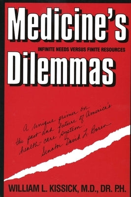 Medicines Dilemmas by Kissick, William