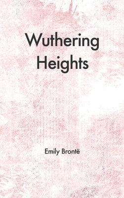 Wuthering Heights by Bront&#195;&#171;, Emily