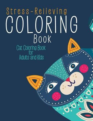 Stress-Relieving Coloring Book: Cat Coloring Book for Adults and Kids by For Adults, Coloring