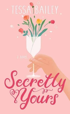 Secretly Yours by Bailey, Tessa