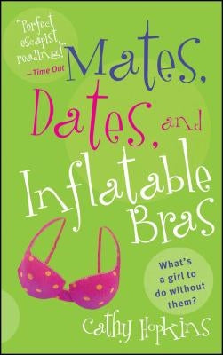 Mates, Dates, and Inflatable Bras by Hopkins, Cathy