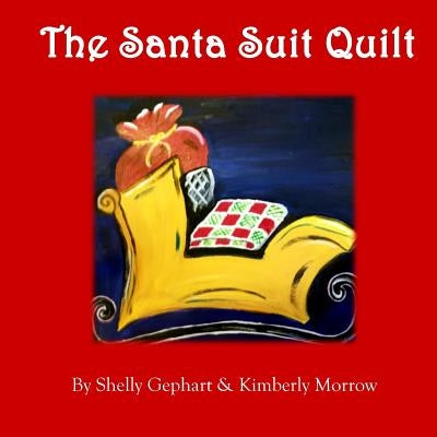 The Santa Suit Quilt by Morrow, Kimberly