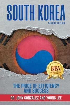 South Korea: : The Price of Efficiency and Success by Gonzalez, John M.