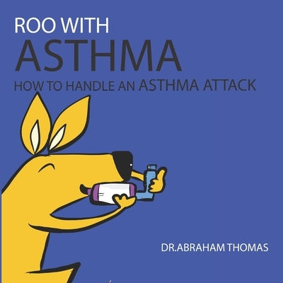 Roo with Asthma: How to handle an ASTHMA ATTACK by Thomas, Abraham