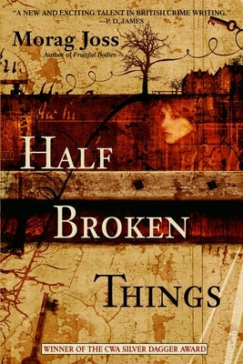Half Broken Things by Joss, Morag