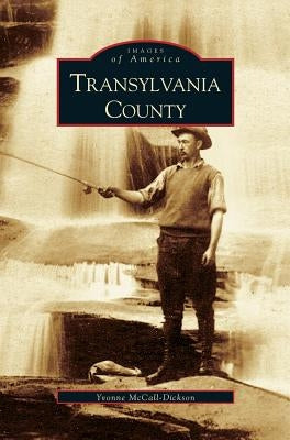 Transylvania County by McCall-Dickson, Yvonne