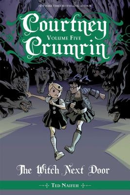 Courtney Crumrin Vol. 5: The Witch Next Door by Naifeh, Ted