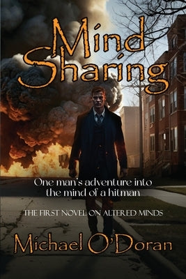 Mind Sharing: One Man's journey into the mind of a hitman by O'Doran, Michael