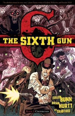 The Sixth Gun Vol. 2: Crossroads by Bunn, Cullen