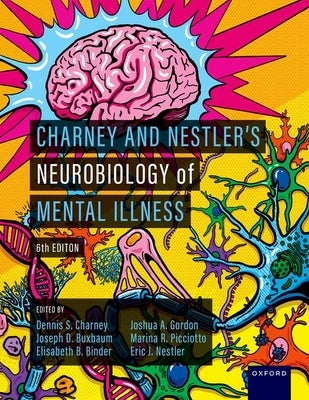 Charney and Nestler's Neurobiology of Mental Illness by Charney, Dennis