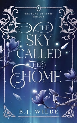 The Sky Called Her Home by Wilde, B. J.