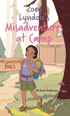 Zoey Lyndon's Misadventures at Camp by Anderson, Micheal