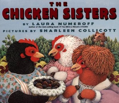 The Chicken Sisters by Numeroff, Laura Joffe